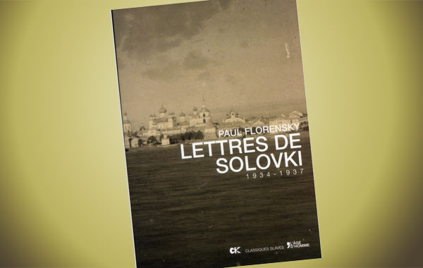 Paul Florensky: Lettres de Solovki