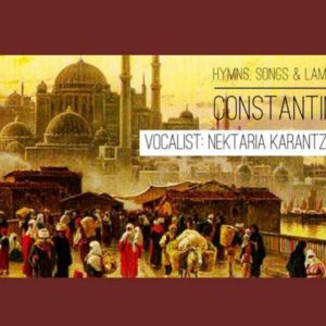 «Ύμνοι, Τραγούδια και Θρήνοι της Κωνσταντινούπολης»