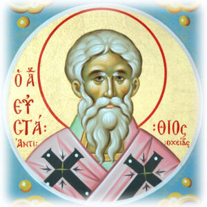 Άγιος Ευστάθιος, Επίσκοπος Αντιοχείας